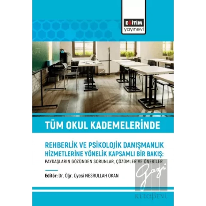 Tüm Okul Kademelerinde Rehberlik ve Psikolojik Danışmanlık Hizmetlerine Yönelik Kapsamlı Bir Bakış