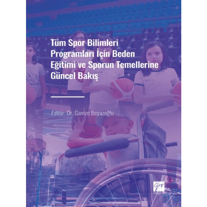Tüm Spor Bilimleri Programları İçin Beden Eğitimi ve Sporun Temellerine Güncel Bakış