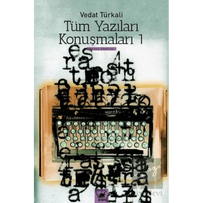 Tüm Yazıları Konuşmaları 1