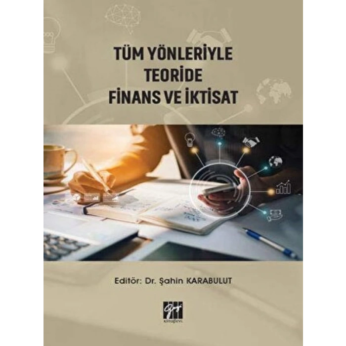 Tüm Yönleriyle Teoride Finans Ve İktisat