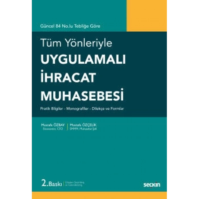 Tüm YönleriyleUygulamalı İhracat Muhasebesi Pratik Bilgiler – Monografiler – Dilekçe ve Formlar