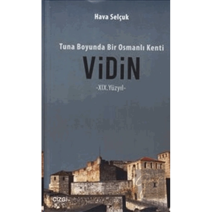 Tuna Boyunda bir Osmanlı Kenti Vidin