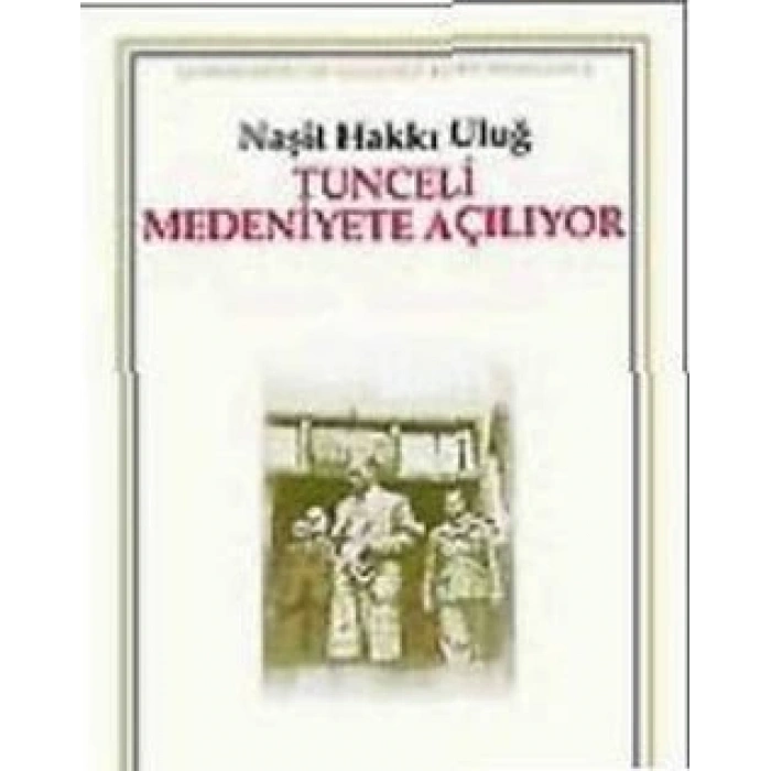 Tunceli Medeniyete Açılıyor