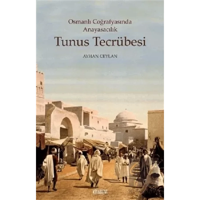 Tunus Tecrübesi  - Osmanlı Coğrafyasında Anayasacılık
