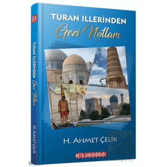 Turan İllerinden Gezi Notları