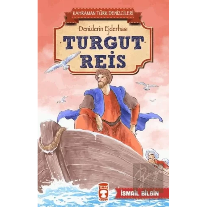 Turgut Reis - Kahraman Türk Denizcileri