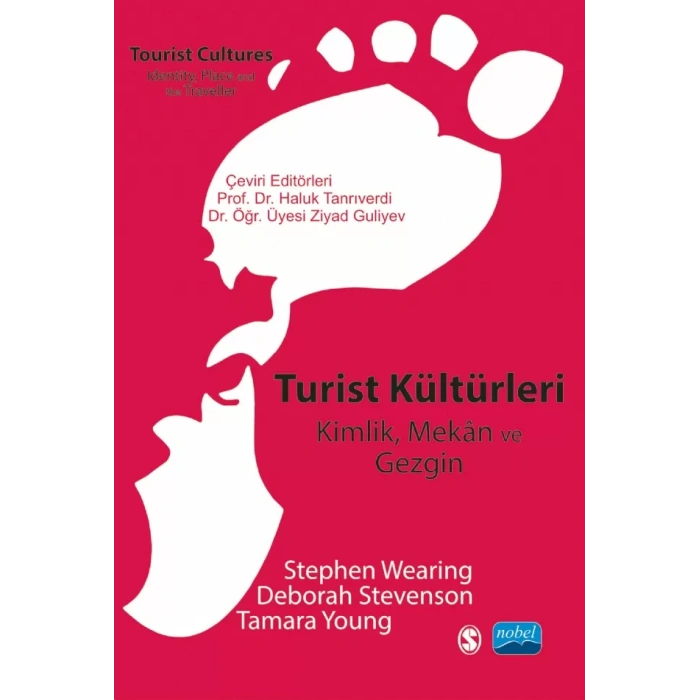 TURİST KÜLTÜRLERİ - Kimlik, Mekân ve Gezgin