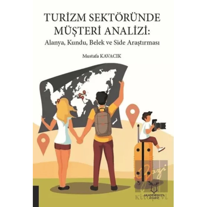 Turizm Sektöründe Müşteri Analizi: Alanya, Kundu, Belek ve Side Araştırması