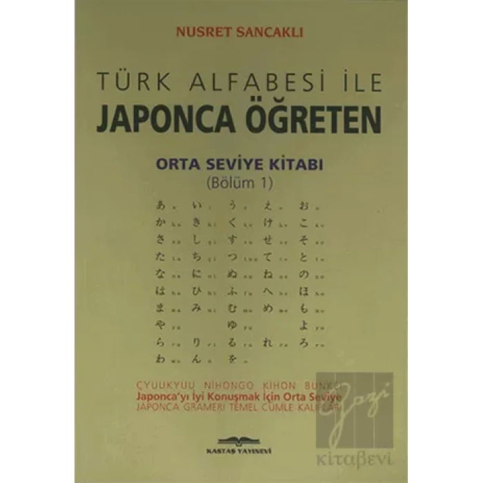 Türk Alfabesi ile Japonca Öğreten Orta Seviye Kitabı (Bölüm 1)