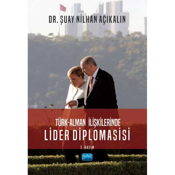 Türk-Alman İlişkilerinde LİDER DİPLOMASİSİ