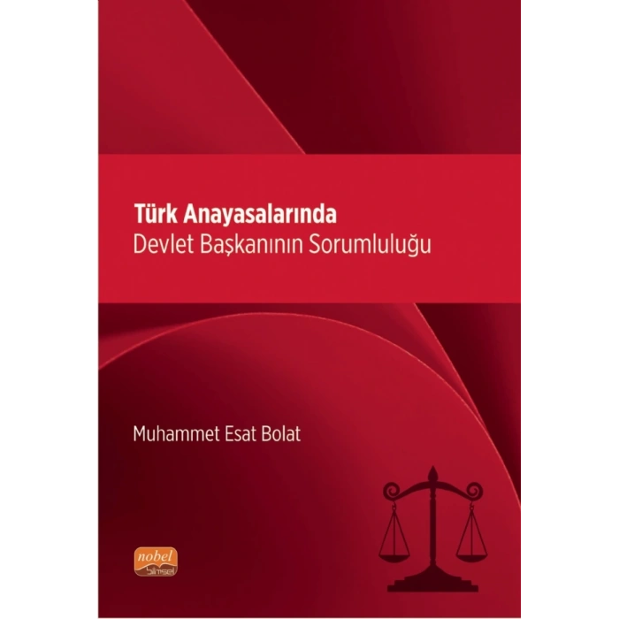 Türk Anayasalarında Devlet Başkanının Sorumluluğu