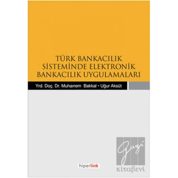 Türk Bankacılık Sisteminde Elektronik Bankacılık Uygulamaları
