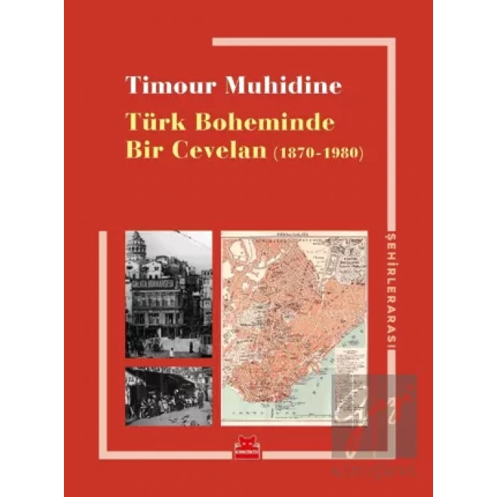Türk Boheminde Bir Cevelan (1870-1980)