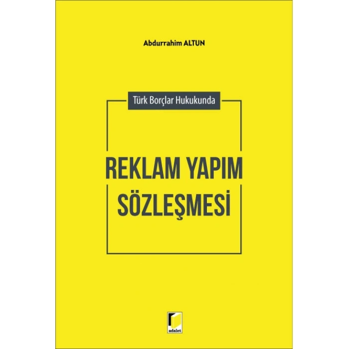 Türk Borçlar Hukukunda Reklam Yapım Sözleşmesi
