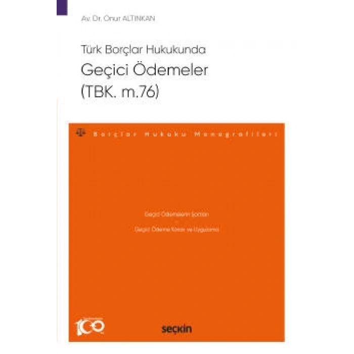 Türk Borçlar HukukundaGeçici Ödemeler (TBK. m.76) – Borçlar Hukuku Monografileri –