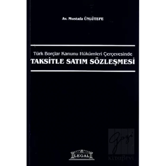 Türk Borçlar Kanunu Hükümleri Çerçevesinde Taksitle Satım Sözleşmesi