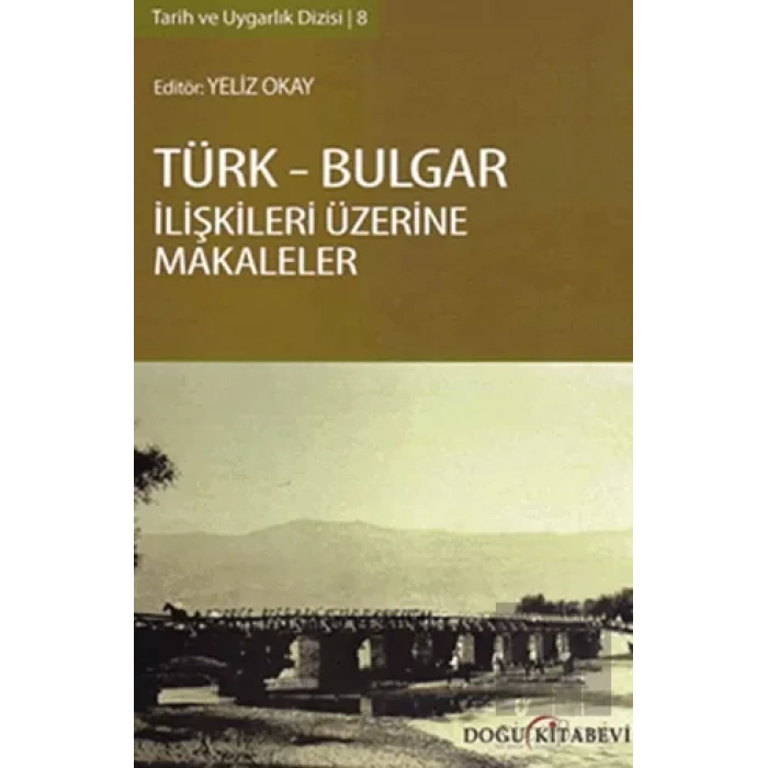 Türk-Bulgar İlişkileri Üzerine Makaleler