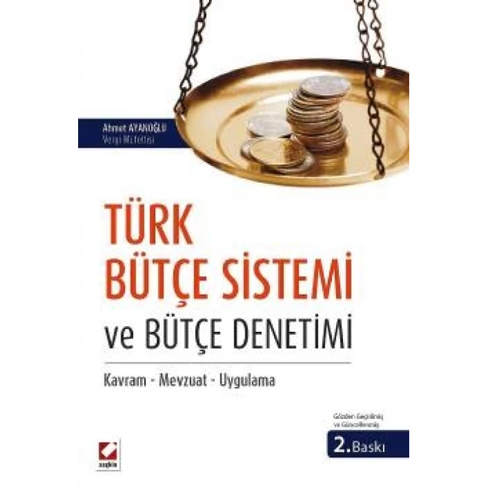 Türk Bütçe Sistemi ve Bütçe Denetimi Kavram – Mevzuat – Uygulama