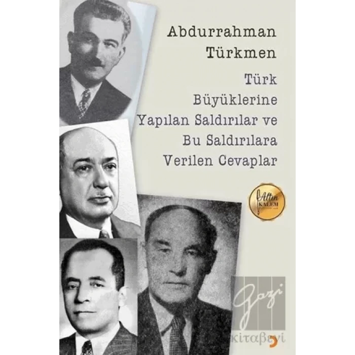 Türk Büyüklerine Yapılan Saldırılar ve Bu Saldırılara Verilen Cevaplar