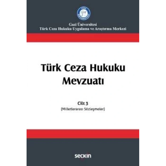 Türk Ceza Hukuku Mevzuatı Cilt: 3<br /><br /> (Milletlerarası Sözleşmeler)