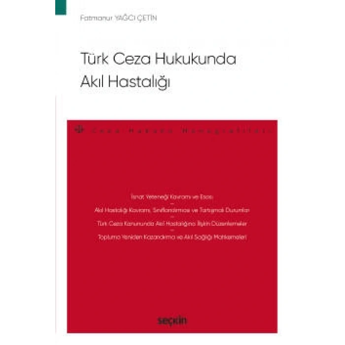 Türk Ceza Hukukunda Akıl Hastalığı –Ceza Hukuku Monografileri–