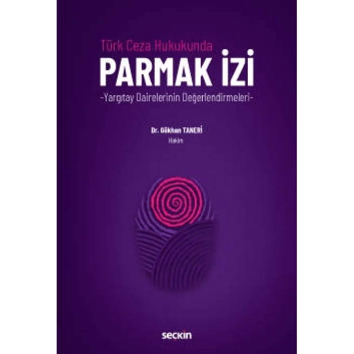 Türk Ceza Hukukunda Parmak İzi – Yargıtay Dairelerinin Değerlendirmeleri –