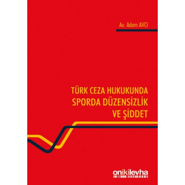 Türk Ceza Hukukunda Sporda Düzensizlik ve Şiddet