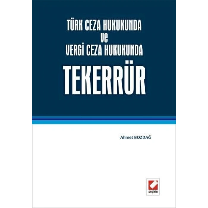 Türk Ceza Hukukunda ve Vergi Ceza Hukukunda Tekerrür