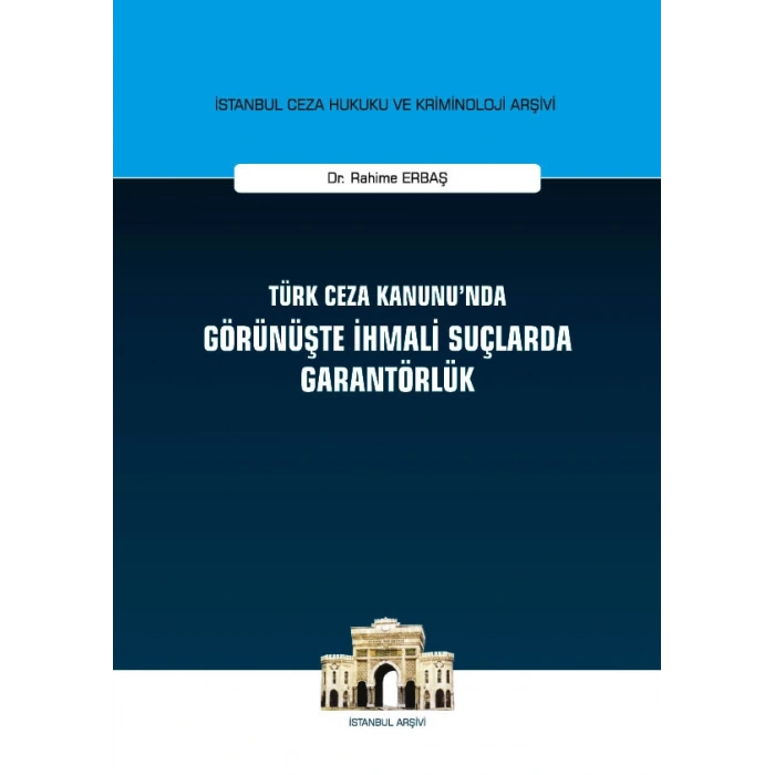 Türk Ceza Kanununda Görünüşte İhmali Suçlarda Garantörlük