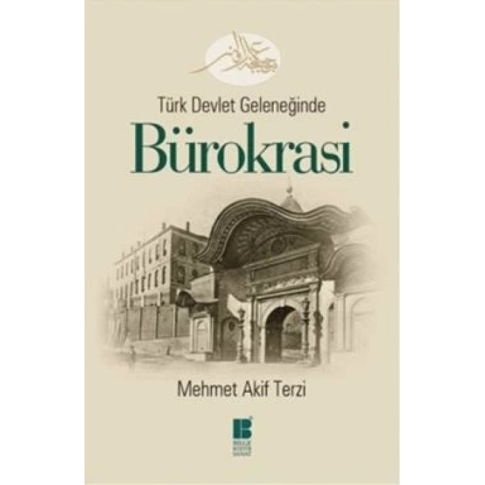 Türk Devlet Geleneğinde  Bürokrasi