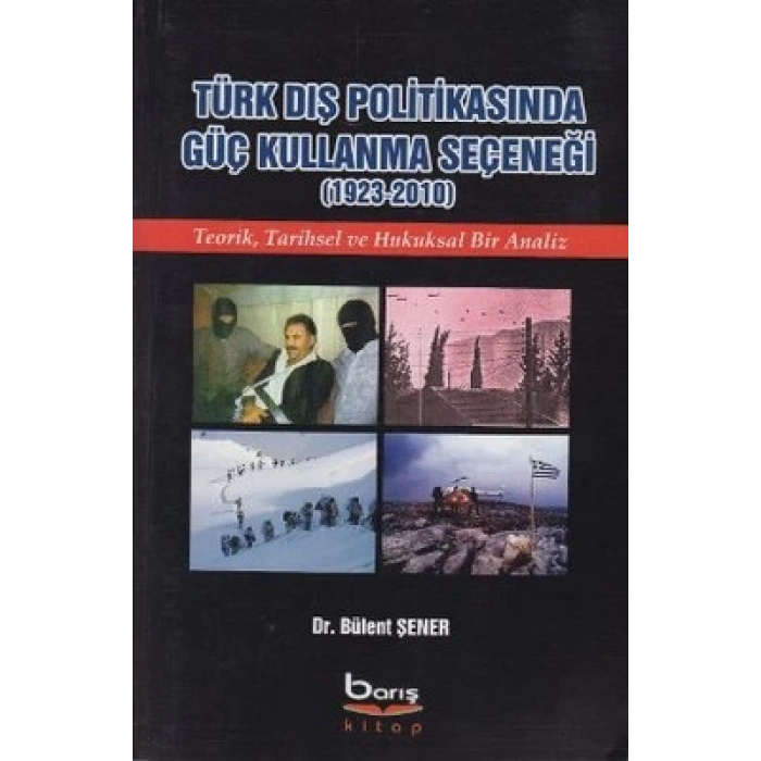 TÜRK DIŞ POLİTİKASINDA GÜÇ KULLANMA SEÇENEĞİ