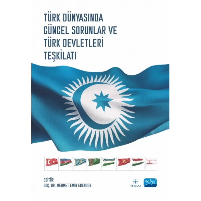 Türk Dünyasında Güncel Sorunlar ve Türk Devletleri Teşkilatı