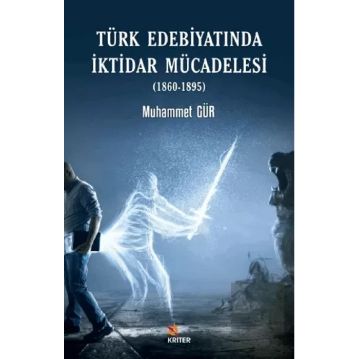 Türk Edebiyatında İktidar Mücadelesi (1860-1895)
