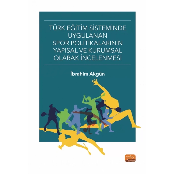 Türk Eğitim Sisteminde Uygulanan Spor Politikalarının Yapısal ve Kurumsal Olarak İncelenmesi