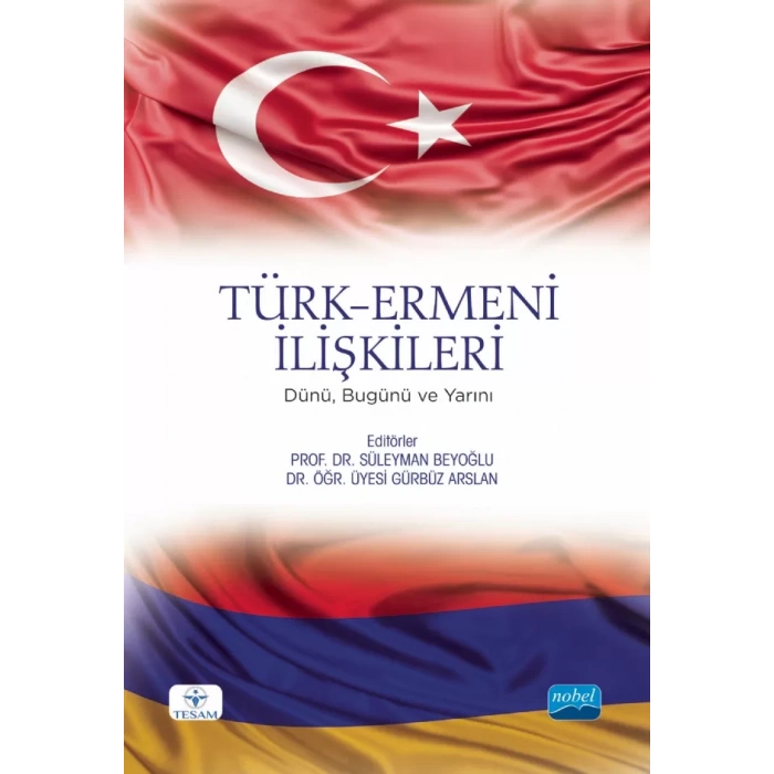 TÜRK-ERMENİ İLİŞKİLERİ - Dünü, Bugünü ve Yarını