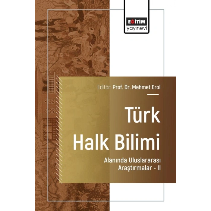 Türk Halk Bilimi Alanında Uluslararası Araştırmalar II