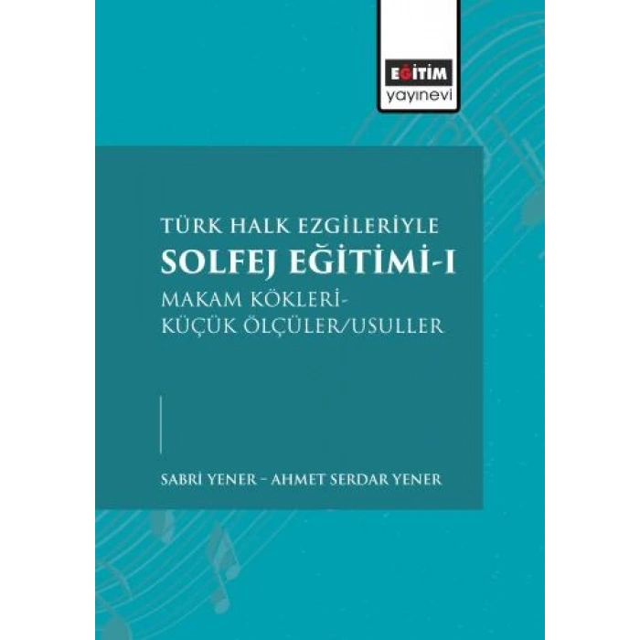 Türk Halk Ezgileriyle Solfej Eğitimi-I