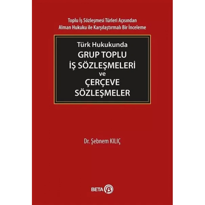 Türk Hukuku Grup Toplu İş Sözlemeleri Ve Çerçeve