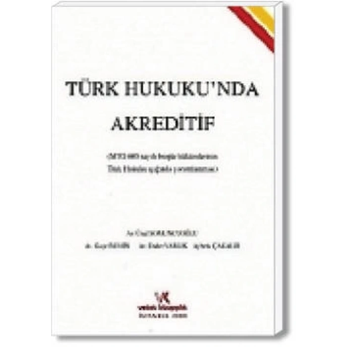 TÜRK HUKUKUNDA AKREDİTİF / ÜNAL SOMUNCUOĞLU