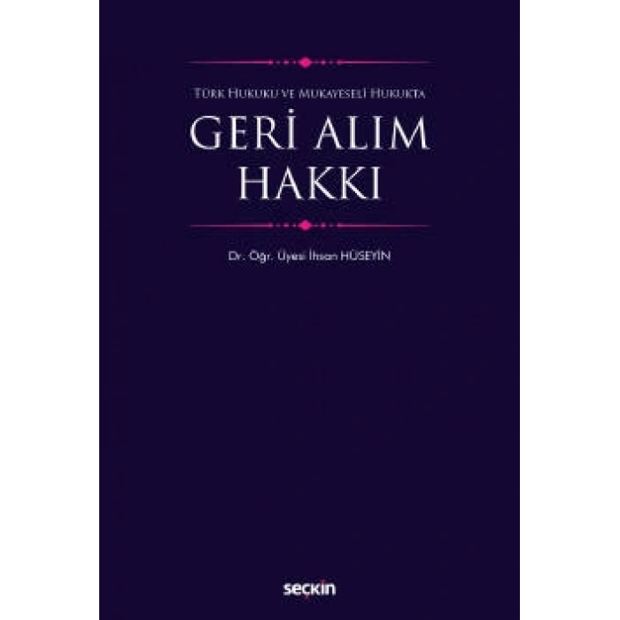 Türk Hukuku ve Mukayeseli HukuktaGeri Alım Hakkı