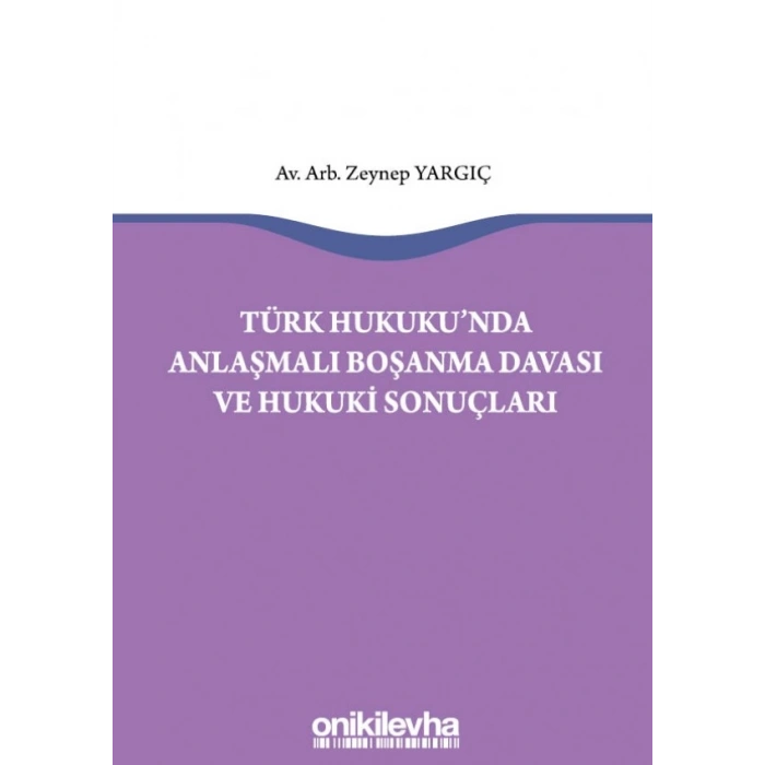 Türk Hukukunda Anlaşmalı Boşanma Davası ve Hukuki Sonuçları