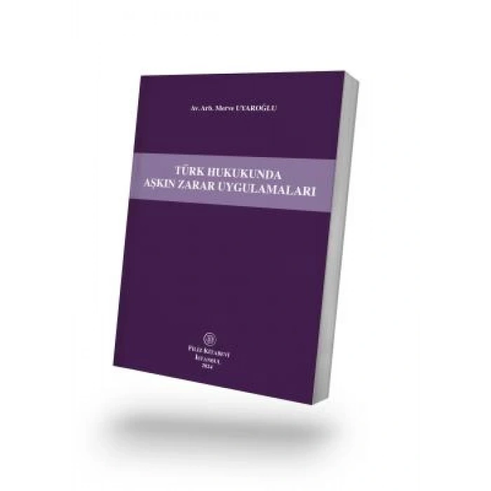 Türk Hukukunda Aşkın Zarar Uygulamaları