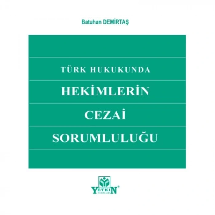 Türk Hukukunda Hekimlerin Cezai Sorumluluğu