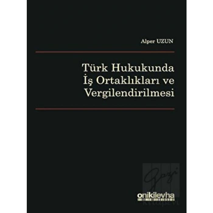 Türk Hukukunda İş Ortaklıkları ve Vergilendirilmesi