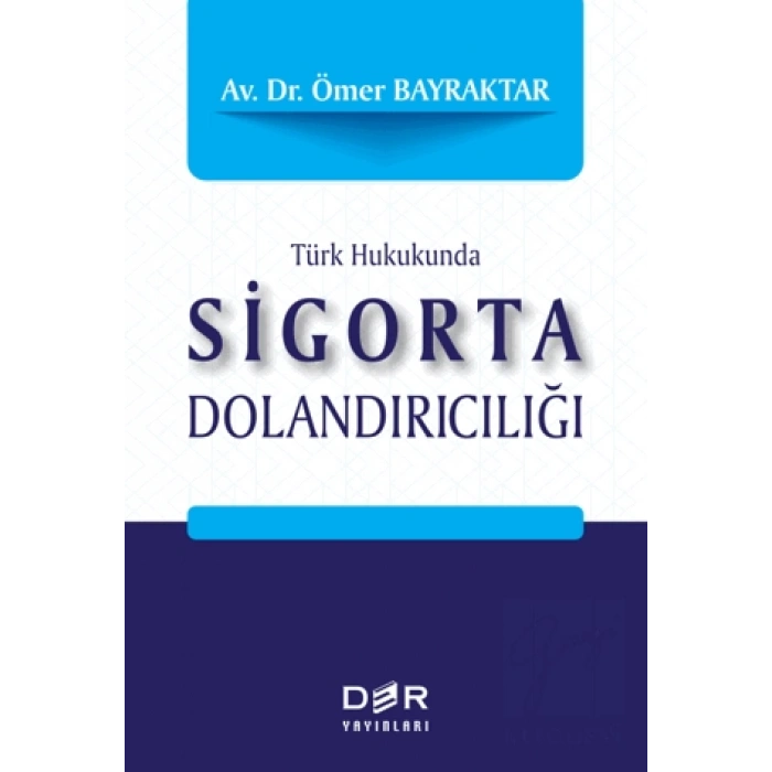 Türk Hukukunda Sigorta Dolandırıcılığı