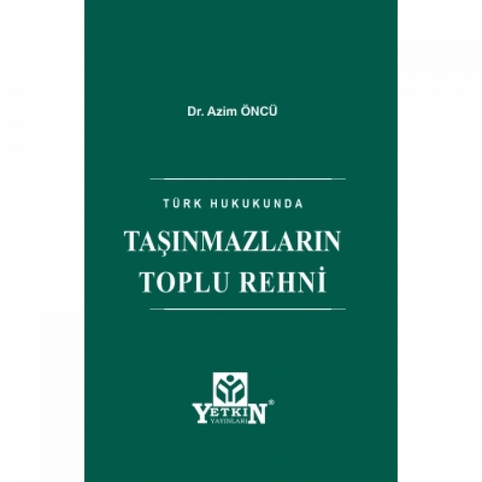 Türk Hukukunda Taşınmazların Toplu Rehni