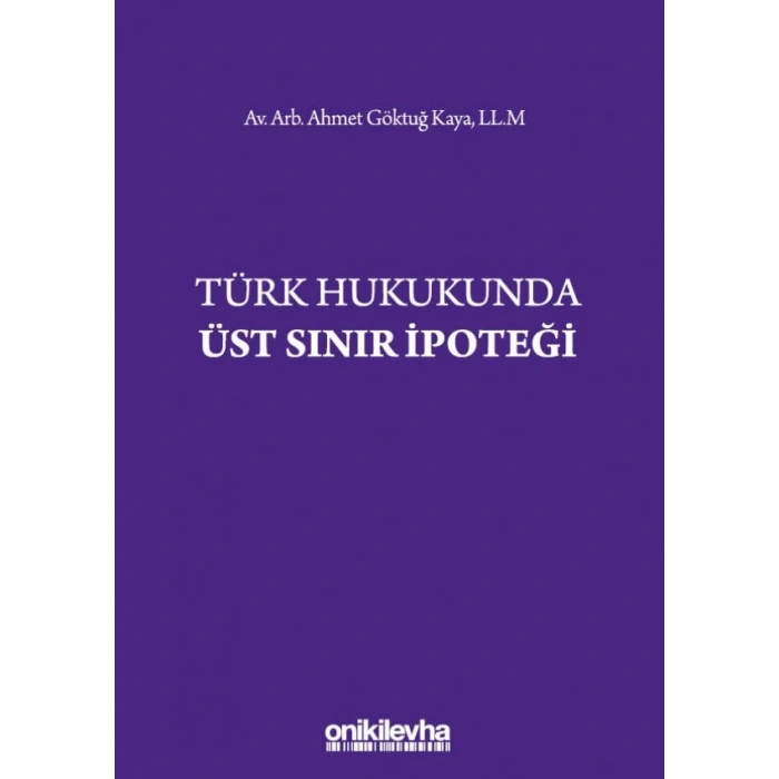 Türk Hukukunda Üst Sınır İpoteği
