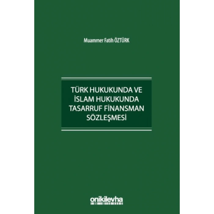 Türk Hukukunda ve İslam Hukukunda Tasarruf Finansman Sözleşmesi