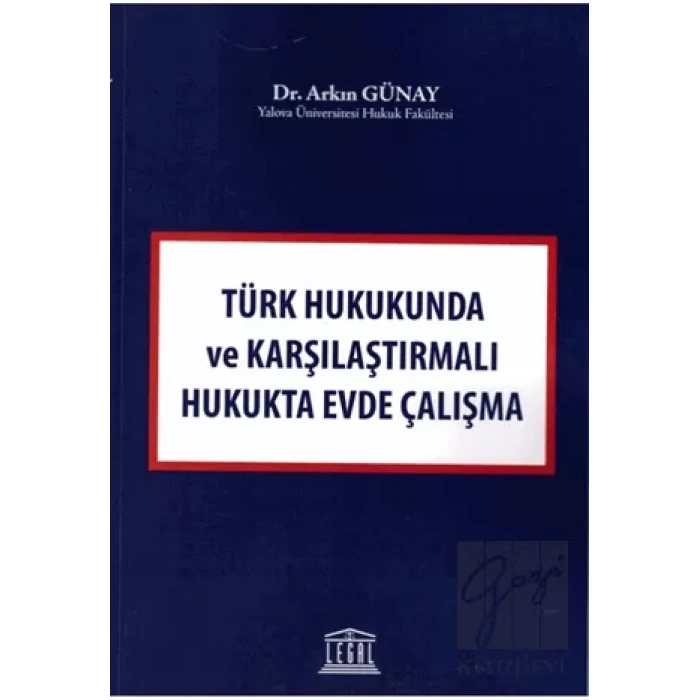 Türk Hukukunda ve Karşılaştırmalı Hukukta Evde Çalışma