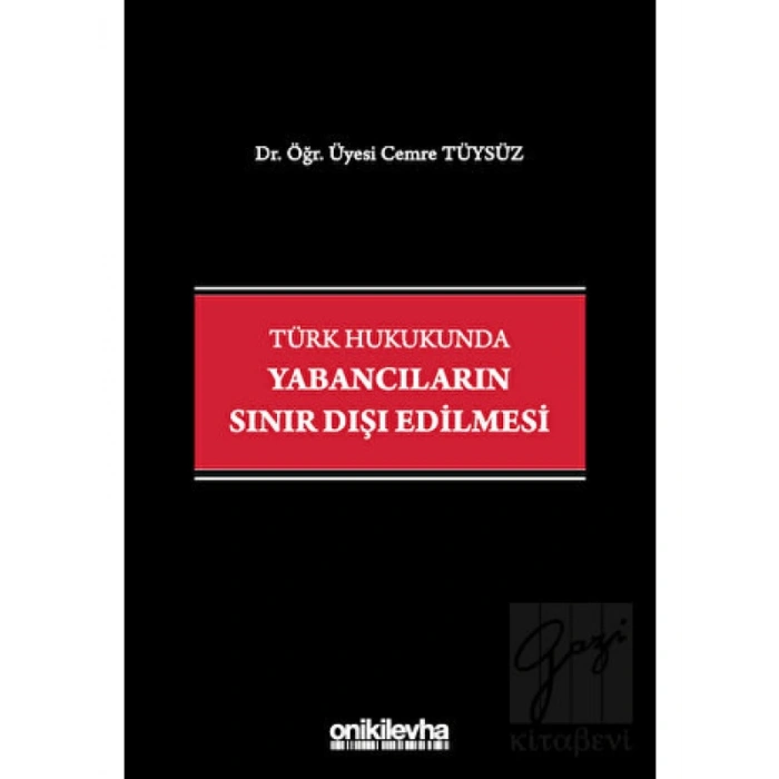 Türk Hukukunda Yabancıların Sınır Dışı Edilmesi